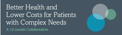 Better Health and Lower Cost for Patients with Complex Needs IHI 2015-2016 - viisi prosenttia potilaista tuottaa 50 % kuluista ja usein näiden potilaiden kohdalla on kyse fyysisestä tai psyykkisestä