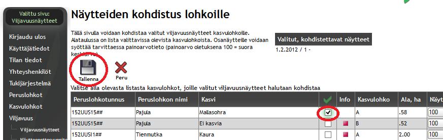 3.1 VILJAVUUSNÄYTTEEN KOHDISTUS LOHKOLLE Viljavuusnäytteen kohdistus kasvulohkolle tapahtuu WebWisun Viljavuus sivun alasivun Viljavuusnäytteet kautta.