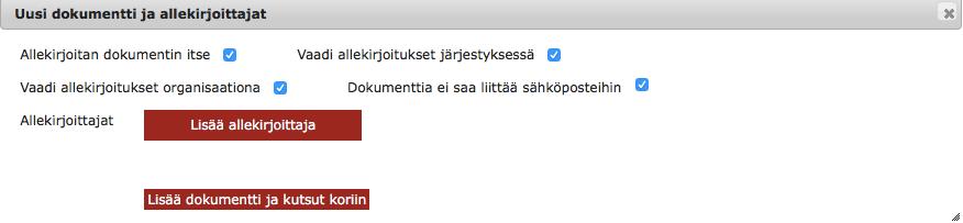 2.2 Kuinka lähetän allekirjoituskutsun: Lisää dokumentti kautta (jatkuu) 3. Valitaan kuinka kutsu lähtee - Allekirjoitanko myös itse kutsun lähettämisen jälkeen?