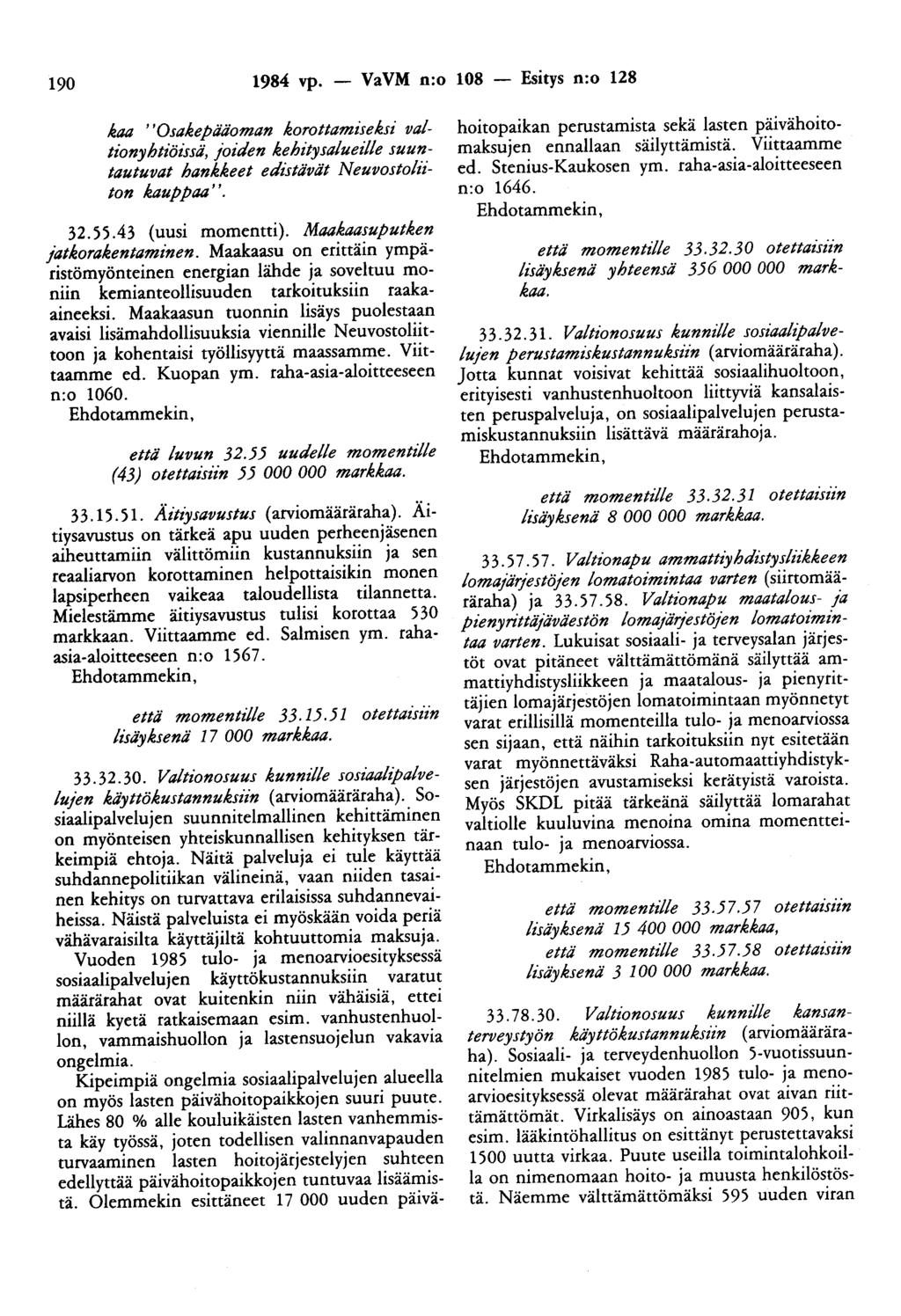 190 1984 vp. - VaVM n:o 108 - Esitys n:o 128 kaa ''Osakepääoman korottamiseksi valtionyhtiöissä, joiden kehitysalueille suuntautuvat hankkeet edistävät Neuvostoliiton kauppaa". 32.55.