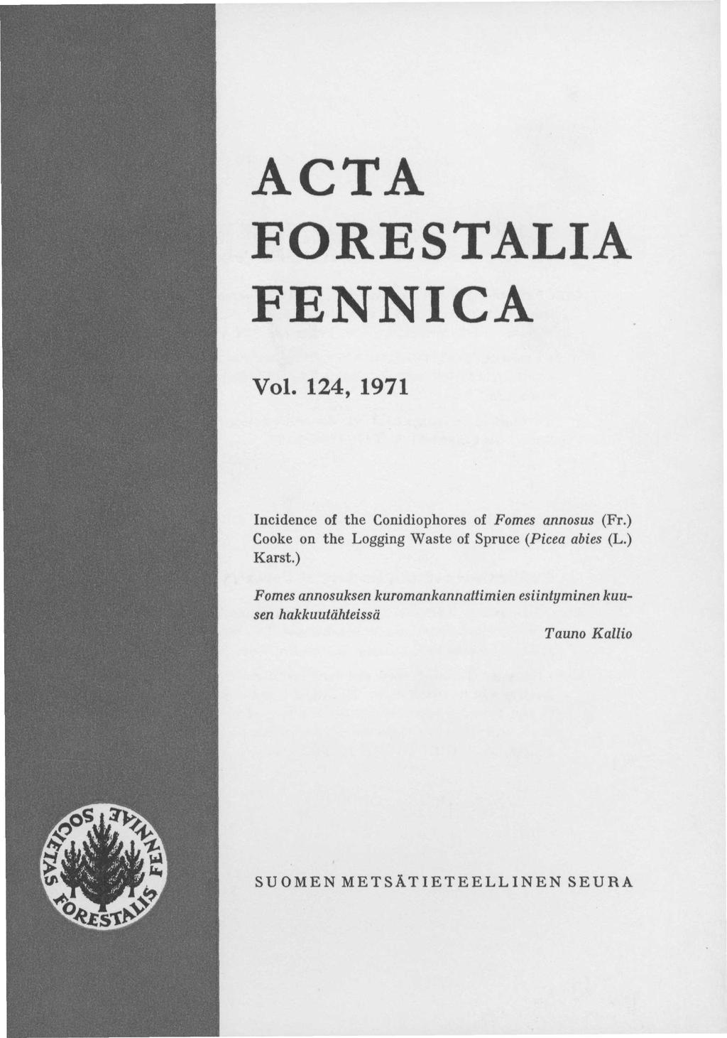 ACTA FORESTALIA FENNICA Voi. 124, 1971 Incidence of the Conidiophores of Fomes annosus (Fr.
