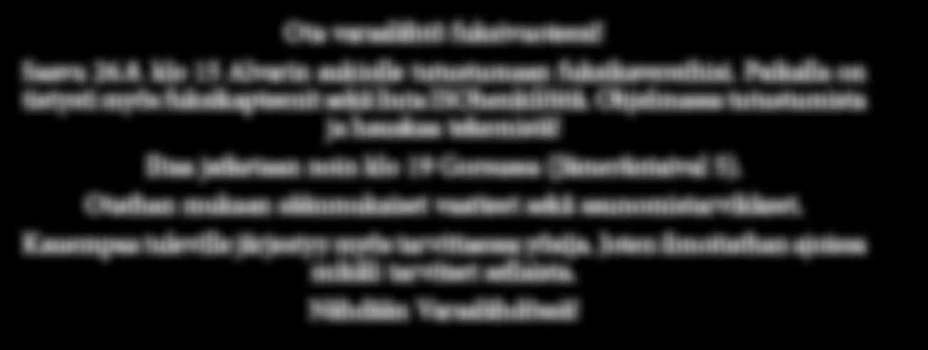 Iltaa jatketaan noin klo 19 Gorsussa (Jämeräntaival 5). Otathan mukaan säänmukaiset vaatteet sekä saunomistarvikkeet.