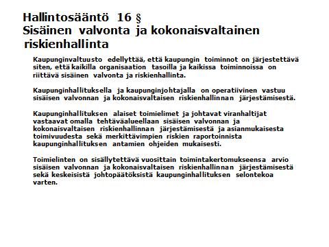 Sisäisen valvonnan käytännöt osana TA- prosessia Talousarvion valmistelu - TA tavoitteita uhkaavat riskit, mahdollisuudet Käyttösuunnitelma