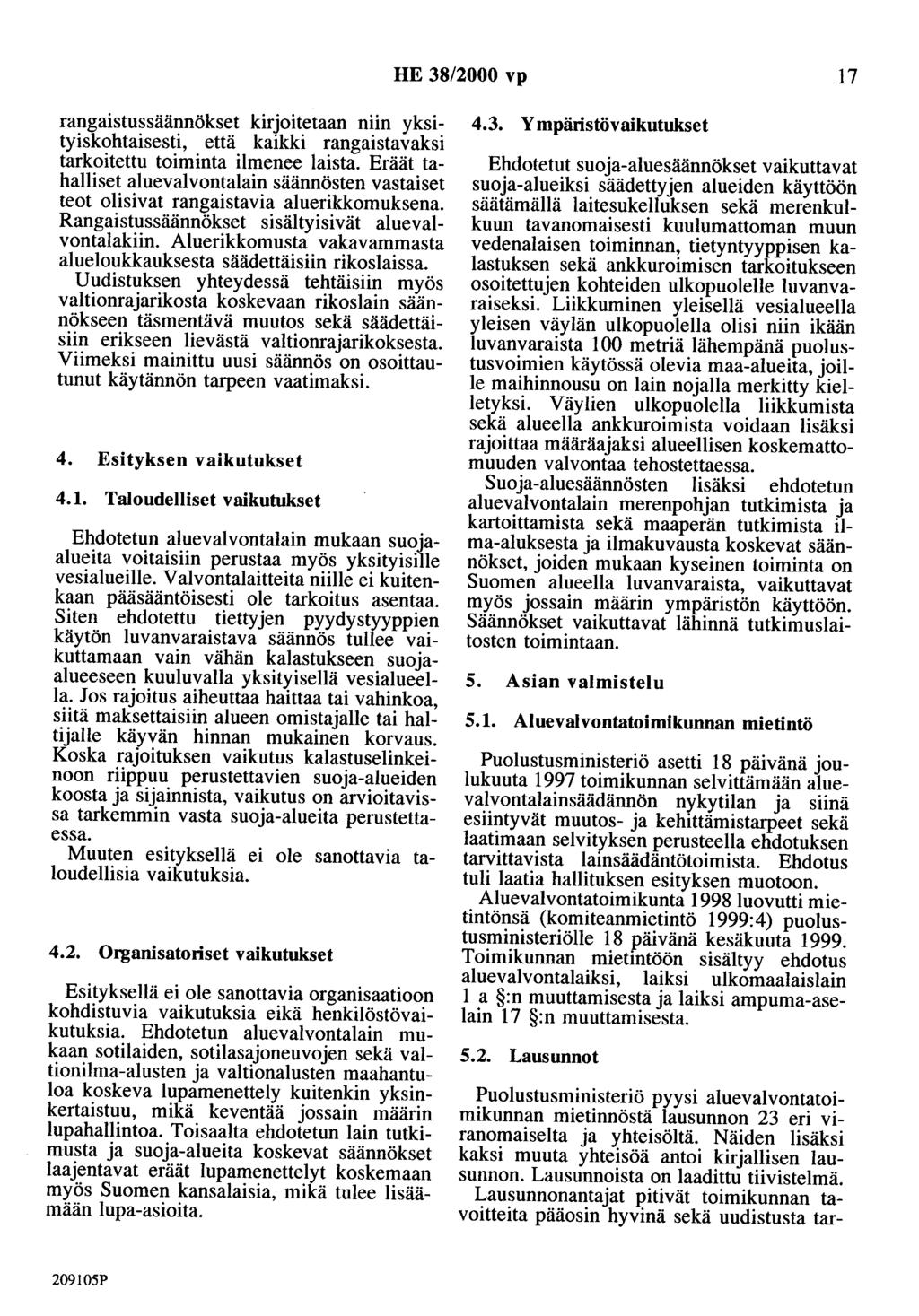 HE 38/2000 vp 17 rangaistussäännökset kirjoitetaan niin yksityiskohtaisesti, että kaikki rangaistavaksi tarkoitettu toiminta ilmenee laista.