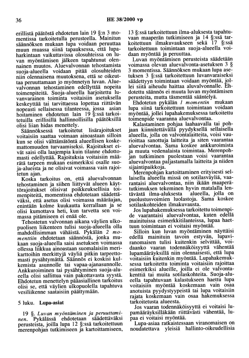 36 HE 38/2000 vp erillistä päätöstä ehdotetun lain 19 :n 3 momentissa tarkoitetulla perusteella.