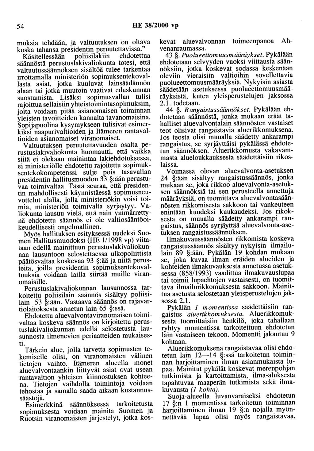 54 HE 38/2000 vp muksia tehdään, ja valtuutuksen on oltava koska tahansa presidentin peruutettavissa.