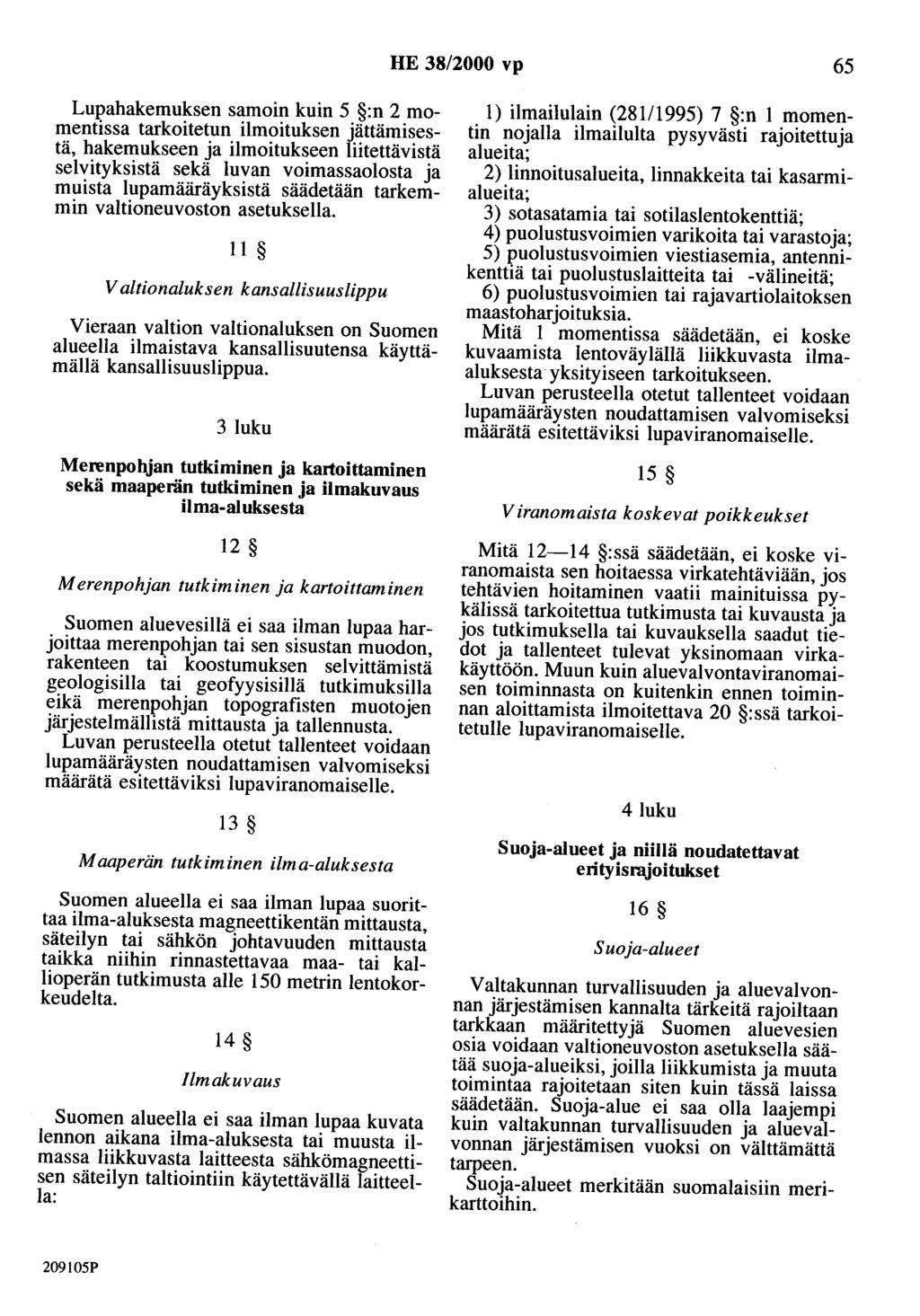 HE 38/2000 vp 65 Lupahakemuksen samoin kuin 5 :n 2 momentissa tarkoitet,un. ilm~ituksen J~ttä~i~es.