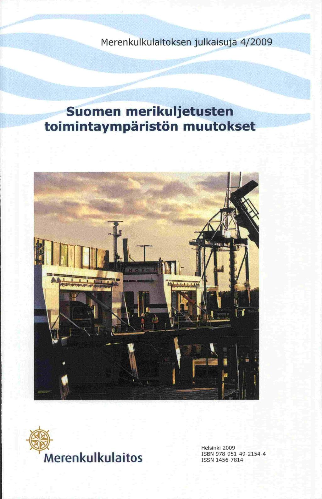 Meren kulkulaitoksen julkaisuja 4/2009 Suomen merikuijetusten