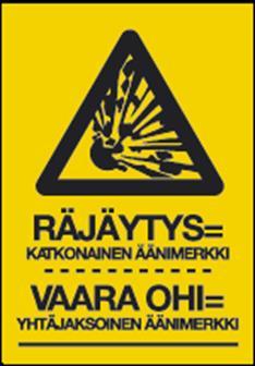 Räjäytystyöt Työmaa-alueella suoritetaan räjäytystöitä. Räjäytystöistä ilmoitetaan aina räjäytystyönjohtajalle. Räjäytystyön ajaksi räjäytystyönjohtaja evakuoi ja eristää räjäytystyön vaara-alueen.
