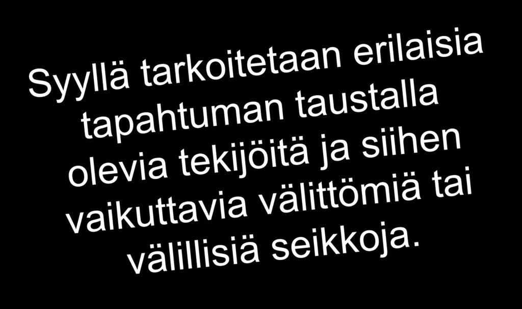 Tutkinnassa selvitetään erityisesti, onko turvallisuus otettu riittävästi huomioon onnettomuuteen johtaneessa toiminnassa sekä onnettomuuden tai vaaran aiheuttajina taikka kohteina