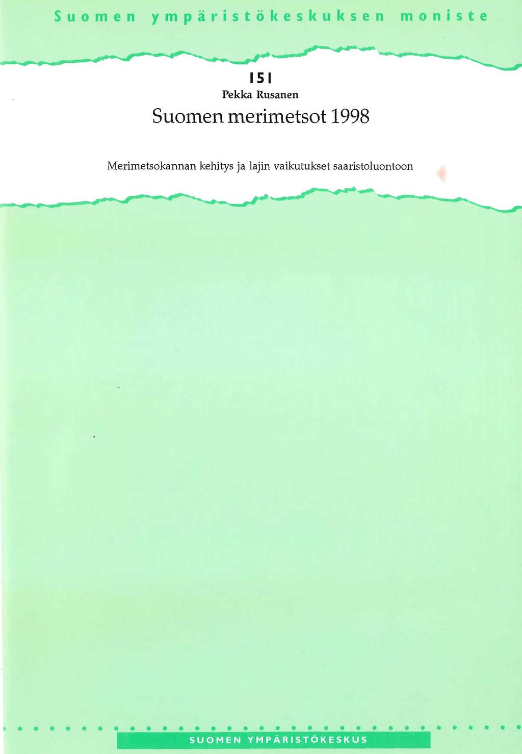 Suomen ympäristökeskuksen moniste 151 Pekka Rusanen Suomen