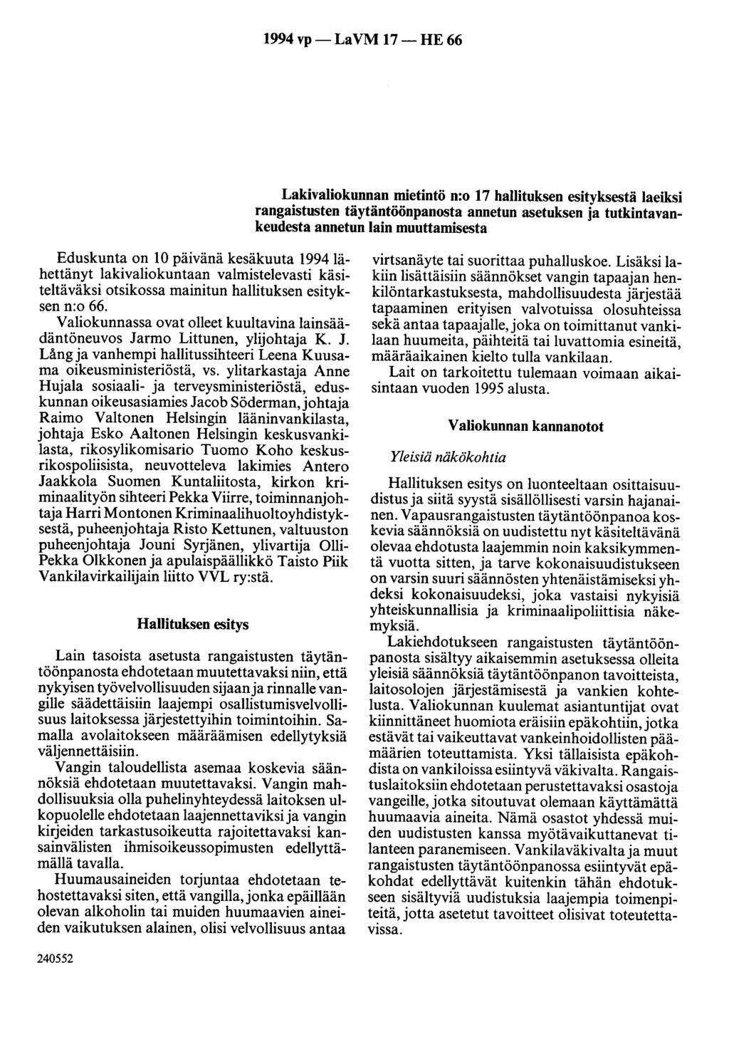 1994vp-LaVM 17-HE66 Lakivaliokunnan mietintö n:o 17 hallituksen esityksestä Iaeiksi rangaistusten täytäntöönpanosta annetun asetuksen ja tutkintavankeudesta annetun lain muuttamisesta Eduskunta on 10