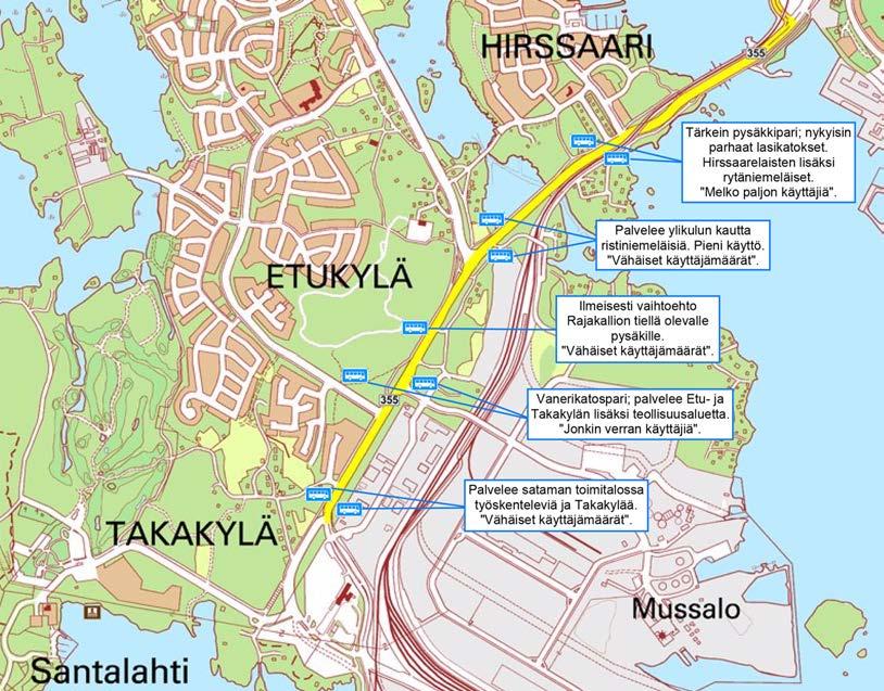 Lisäksi Merituulentiellä kulkee palvelulinjoja mm. satamaan. Varsinaisen paikallisliikenteen yhteyksiä satamaan ei ole, mutta palvelulinjat tarjoavat minimiyhteydet työssäkäyntiin virka-aikana.