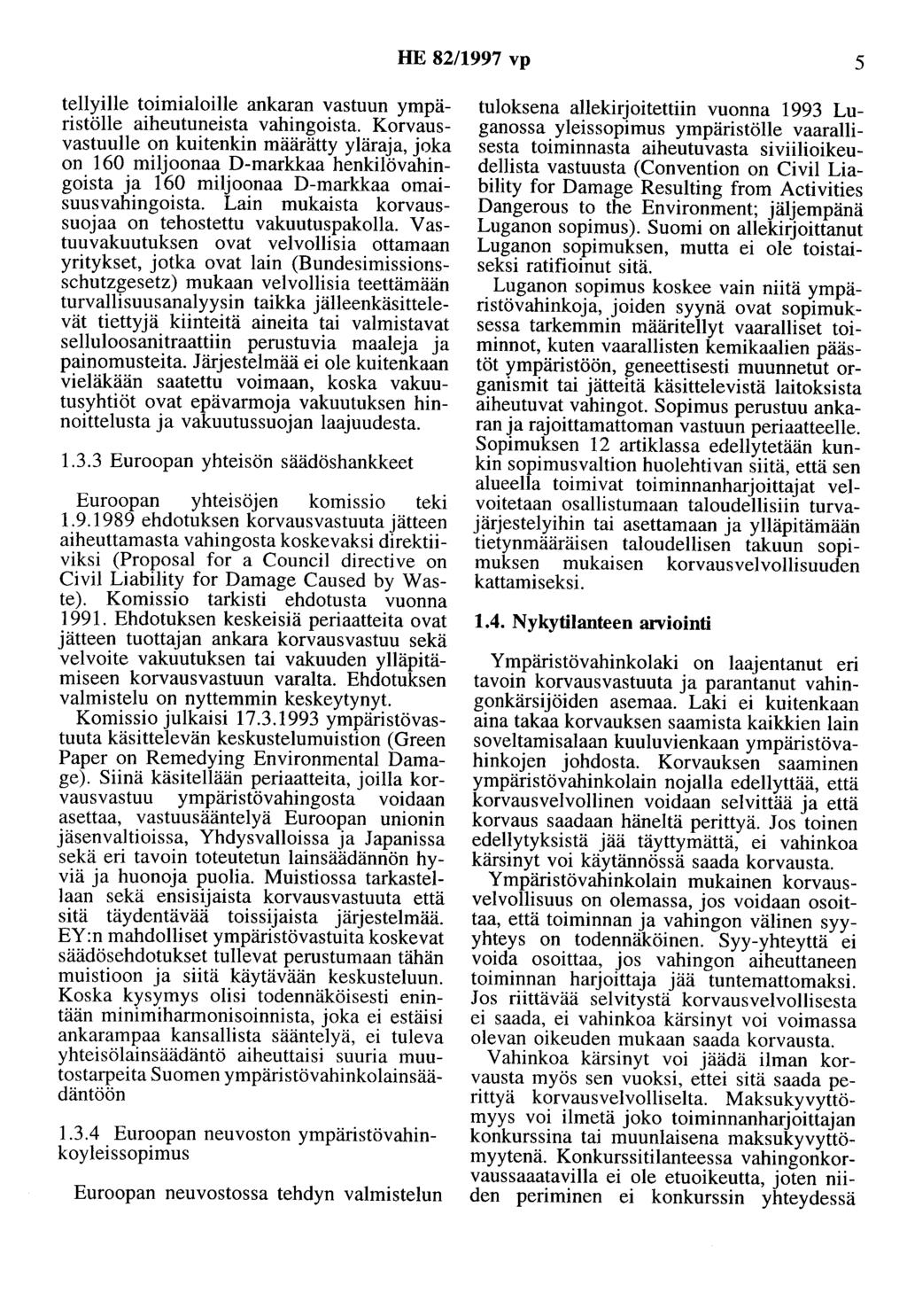 HE 82/1997 vp 5 tellyille toimialoille ankaran vastuun ympäristölle aiheutuneista vahingoista.