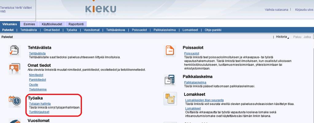 Kirjautuminen Kirjautuminen Kieku portaalista - Työajan hallinnan omien tietojen ylläpitoon