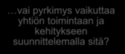 pyrkimys vaikuttaa yhtiön