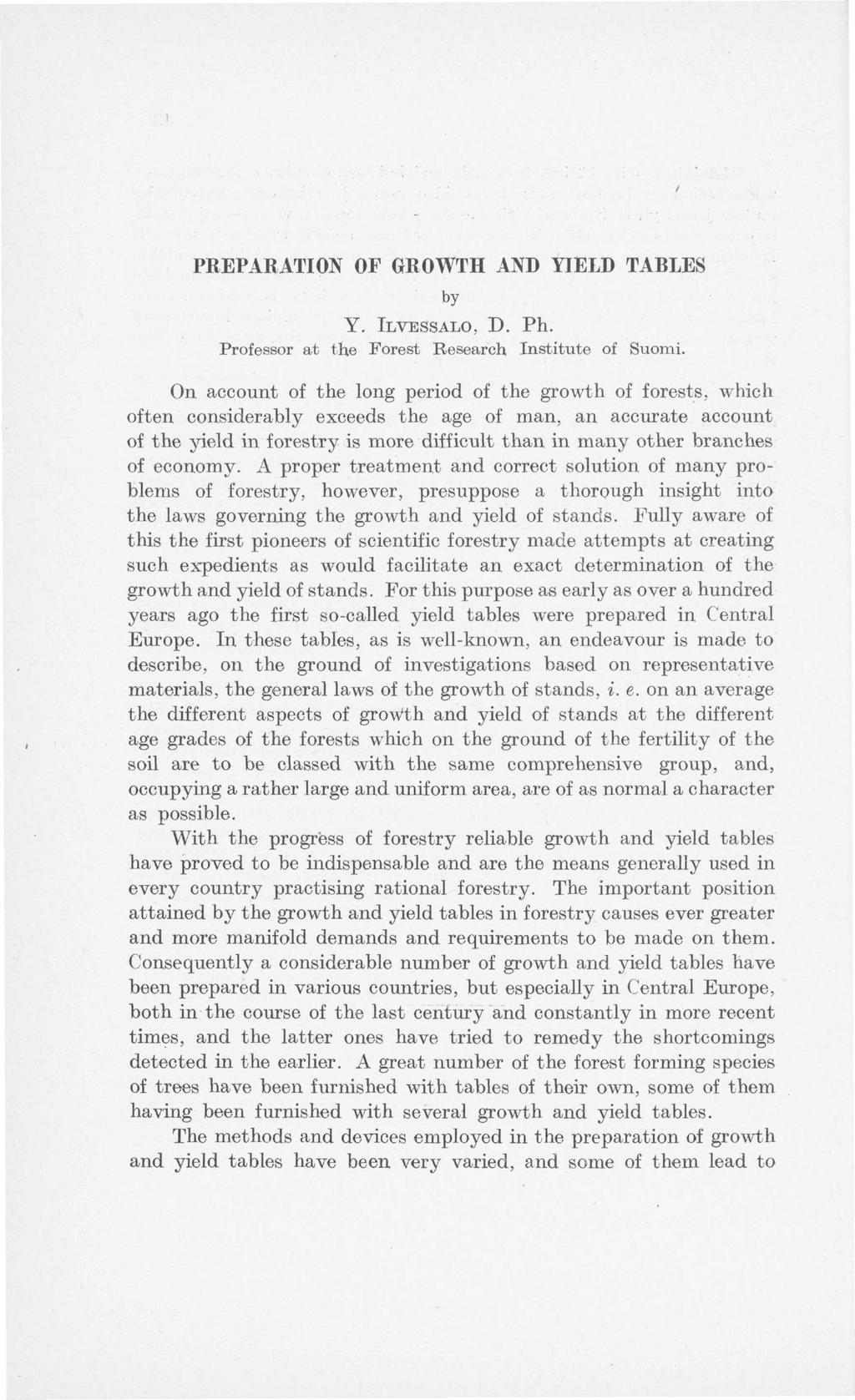 PREPARATION OF GROWTH AND YIELD TABLES by Y. ILVESSALO, D. Ph. Professor at the Forest Research Institute of Suomi.