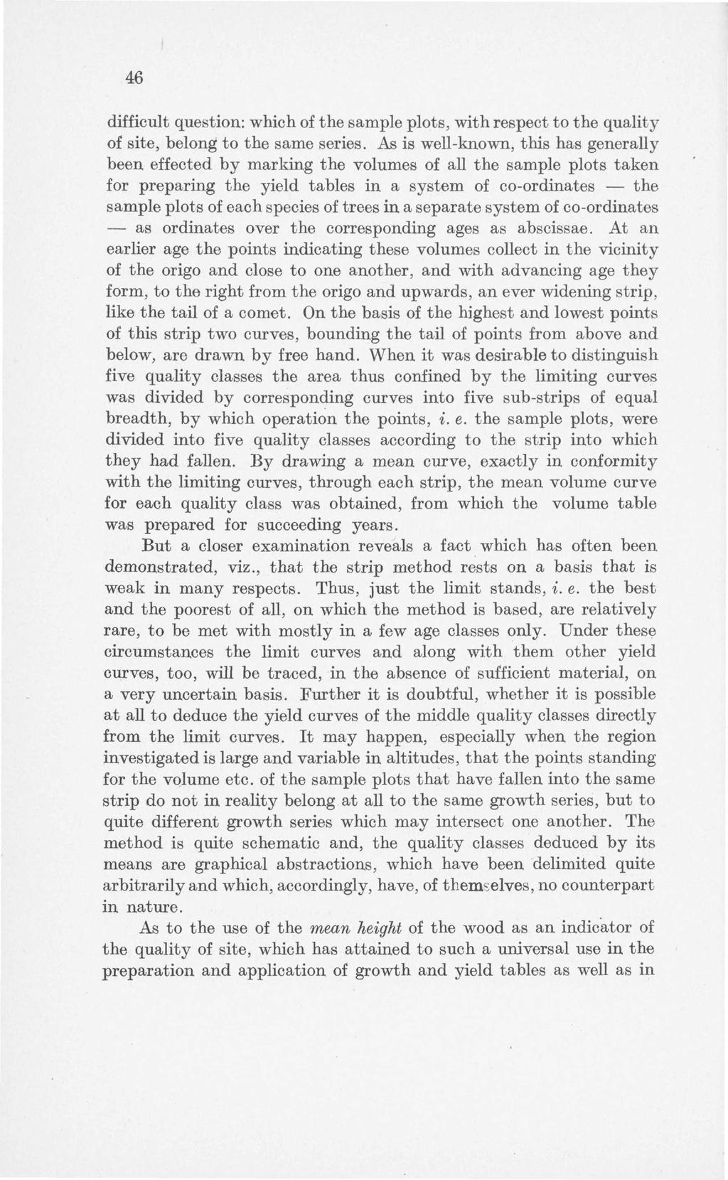 46 difficult question: which of the sample plots, with respect to the quality of site, belong to the same series.