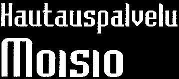 (06) 41 41 416 S:joki puh. 0400 567 115 (06) Valtionkatu 2, puh. 41 41 416 S:joki www.hautauspalvelumoisio.