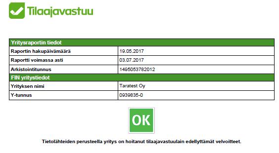 40 - selvitys siitä, että yritys on merkitty ennakkoperintärekisteriin ja työnantajarekisteriin sekä arvonlisävelvollisten rekisteriin - kaupparekisteriote - todistus verojen maksamisesta tai