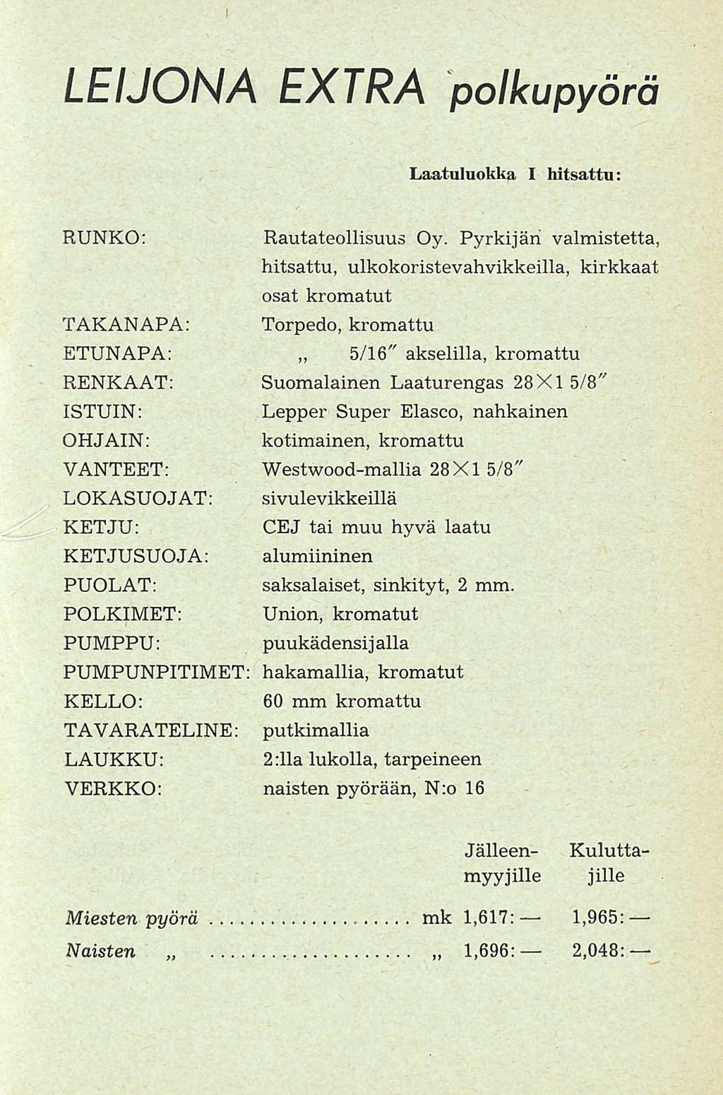 LEIJONA EXTRA polkupyörä Laatuluokka I hitsattu: RUNKO: Rautateollisuus Oy.