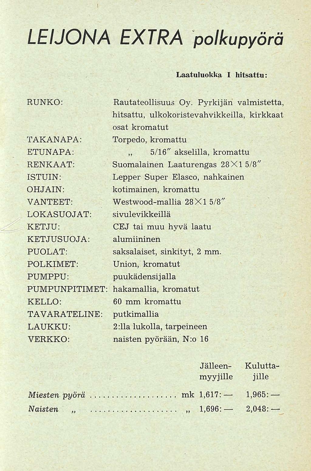 LEIJONA EXTRA polkupyörä Laatuluokka I hitsattu: RUNKO: Rautateollisuus Oy.