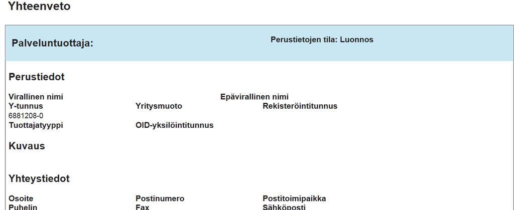 Näytössä näkyy hakemuksen yhteenvetotiedot. Hakemuksen tila on vielä Luonnos. 4.