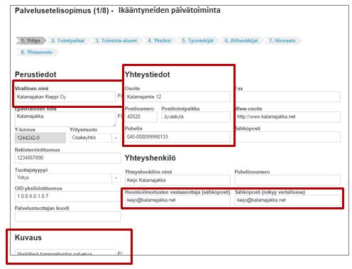 2.2 HAKEMUKSEN KOHTA 1. YRITYS Täytä yrityksen tiedot tähän (= y-tunnuksen mukainen yritys). Hakeuduttaessa useampiin palveluihin, nämä tiedot säilyvät valmiina järjestelmässä.