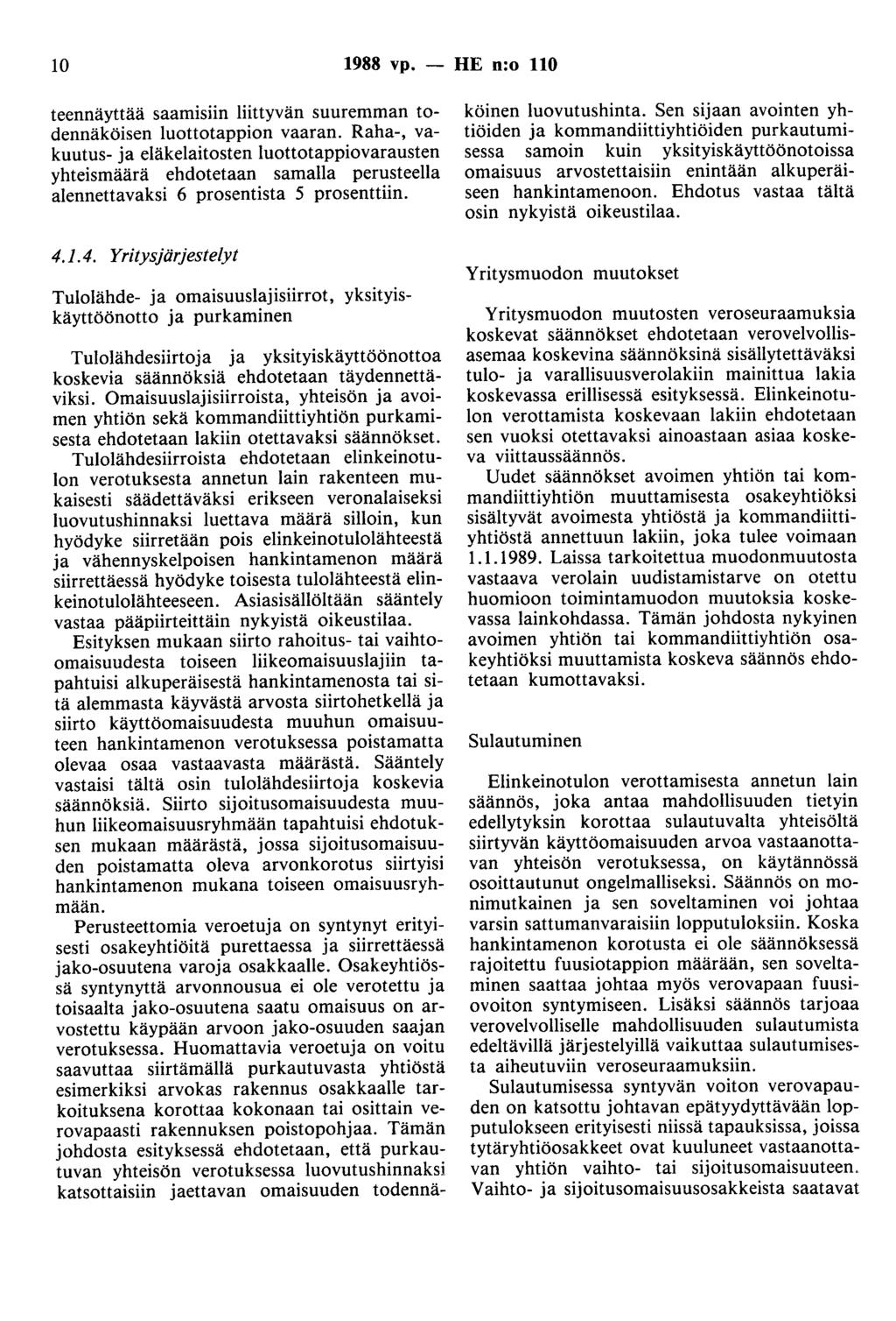 10 1988 vp. - HE n:o 110 teennäyttää saamisiin liittyvän suuremman todennäköisen luottotappion vaaran.