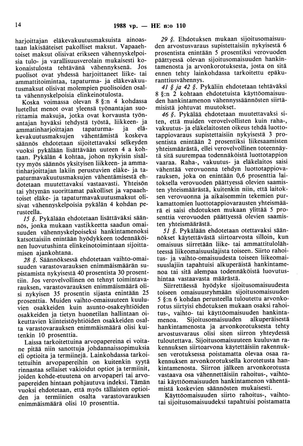 14 1988 vp. - HE n:o 110 harjoittajan eläkevakuutusmaksuista ainoastaan lakisääteiset pakolliset maksut.