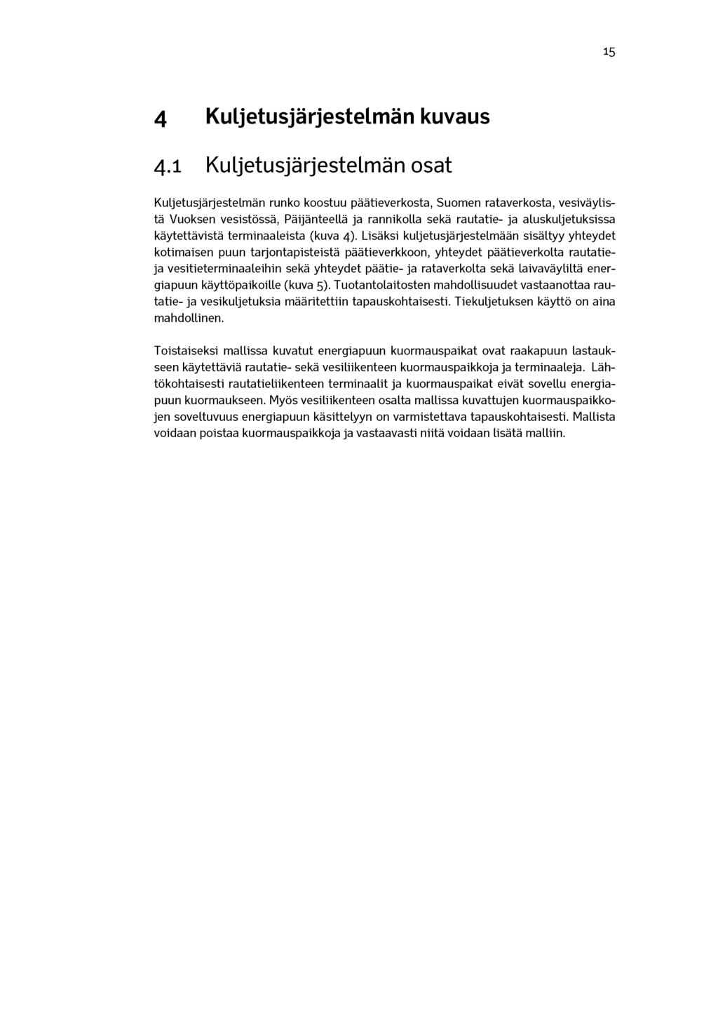 15 4 Kuljetusjärjestelmän kuvaus 4.