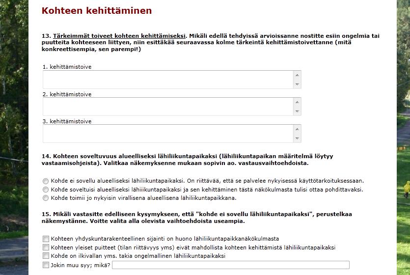 Lähiliikuntapaikkojen kuntakohtainen kartoitus ja kehittämissuunnitelma Case Jyväskylä Nykytilan kartoitus sähköisillä kyselyillä Sähköinen kysely tehty mahdollisimman tiiviiksi ja