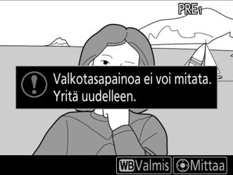 6 Mittaa valkotasapaino. Mittaa valkotasapaino painamalla monivalitsimen keskipainiketta tai painamalla laukaisin pohjaan.