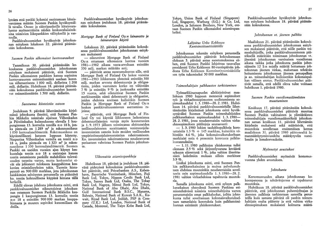 27 26 lyttäen että pankki kykenisi osoittamaan käteisvarojensa määrän Suomen Pankin hyväksymäl lä tavalla.