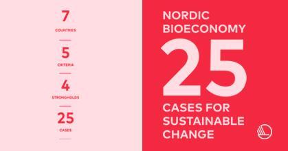 BENELLA POHJOISMAISEN MINISTERINEUVOSTON 25 EDELLÄKÄVIJÄN LISTALLE Mukaan valittiin 25 pohjoismaista tuotetta tai hanketta, jotka edistävät biotalouden innovatiivisuutta, kestävää kehitystä,