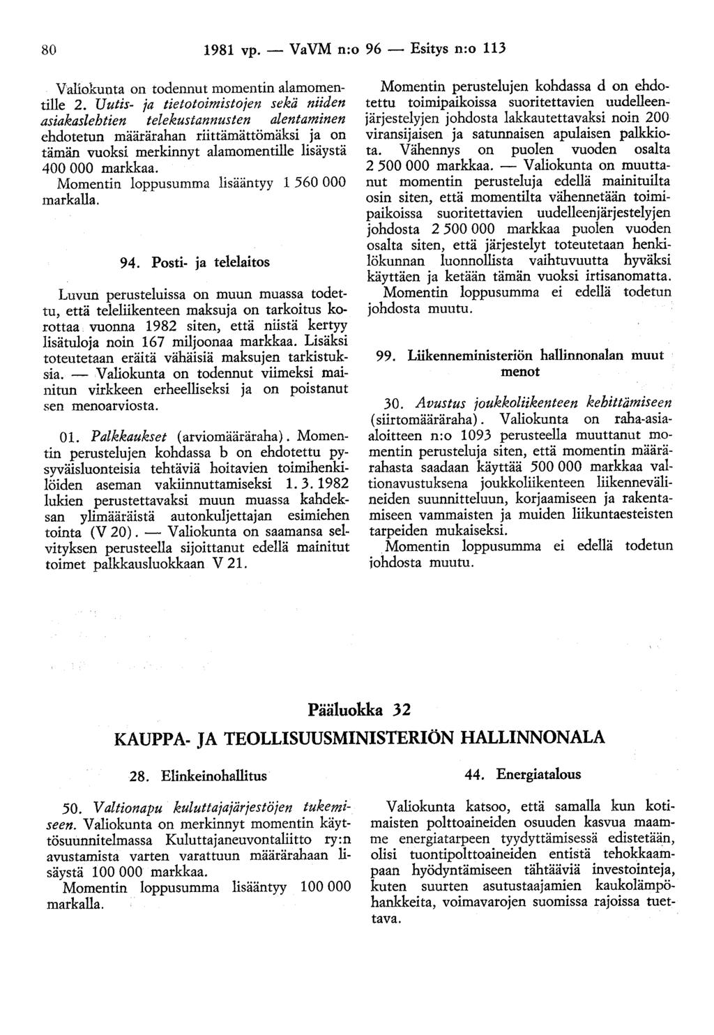 80 1981 vp.- VaVM n:o 96- Esitys n:o 113 Valiokunta on todennut momentin alamomentille 2.