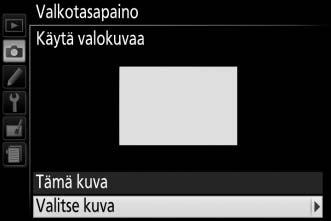 Valkotasapainon kopioiminen valokuvasta Noudata alla olevia ohjeita kopioidaksesi valkotasapainoarvon muistikortilla olevasta valokuvasta. 1 Valitse Esiasetus käsin.