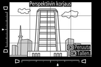 Perspektiivin korjaus G-painike N muokkausvalikko Luo kopioita, jotka vähentävät perspektiivin