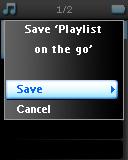 3 Valitse Save (Tallenna) vahvistaaksesi toiminnon. > Viesti "Soittolista tien päällä" tallennettu nimellä: 'Soittolista-tien-päällä' [päivämäärä-numero]! näkyy.