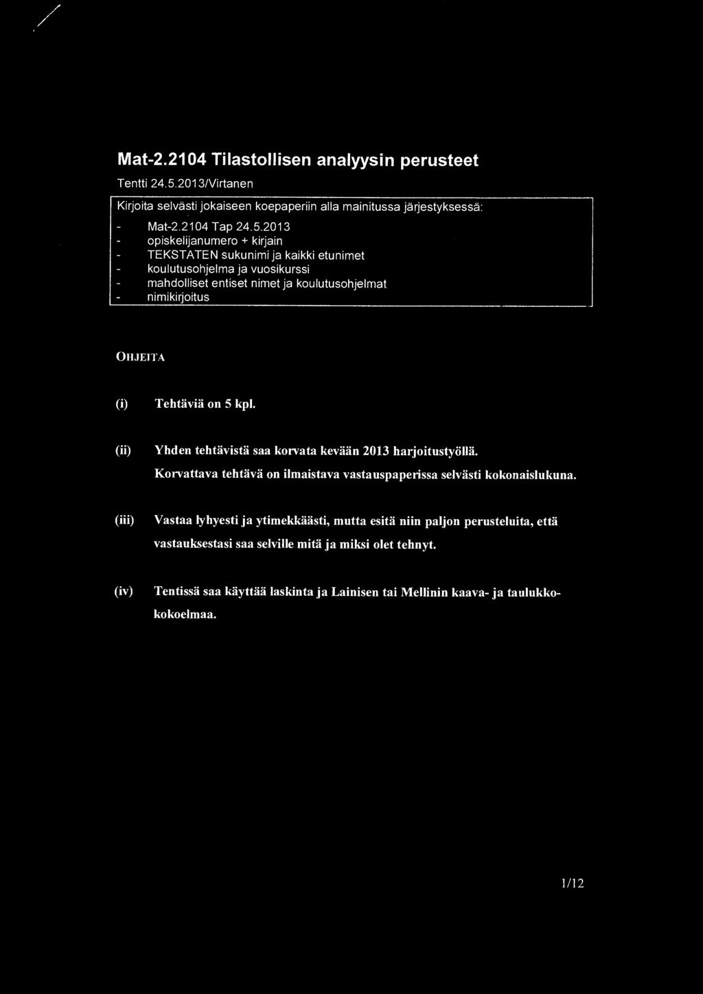 / Mat-2.21 04 Tilastollisen analyysin perusteet Tentti 24.5.