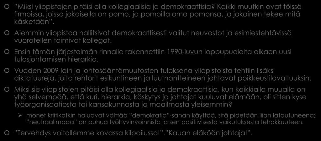 Uusi arkijärki: esimerkkinä yliopisto Miksi yliopistojen pitäisi olla kollegiaalisia ja demokraattisia?