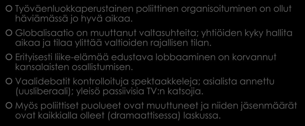 Crouchin keskeiset teesit Työväenluokkaperustainen poliittinen organisoituminen on ollut häviämässä jo hyvä aikaa.