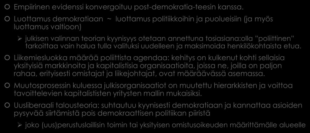 Yhdistetään analyysit: matkalla kohti demokratian loppua Empiirinen evidenssi konvergoituu post-demokratia-teesin kanssa.