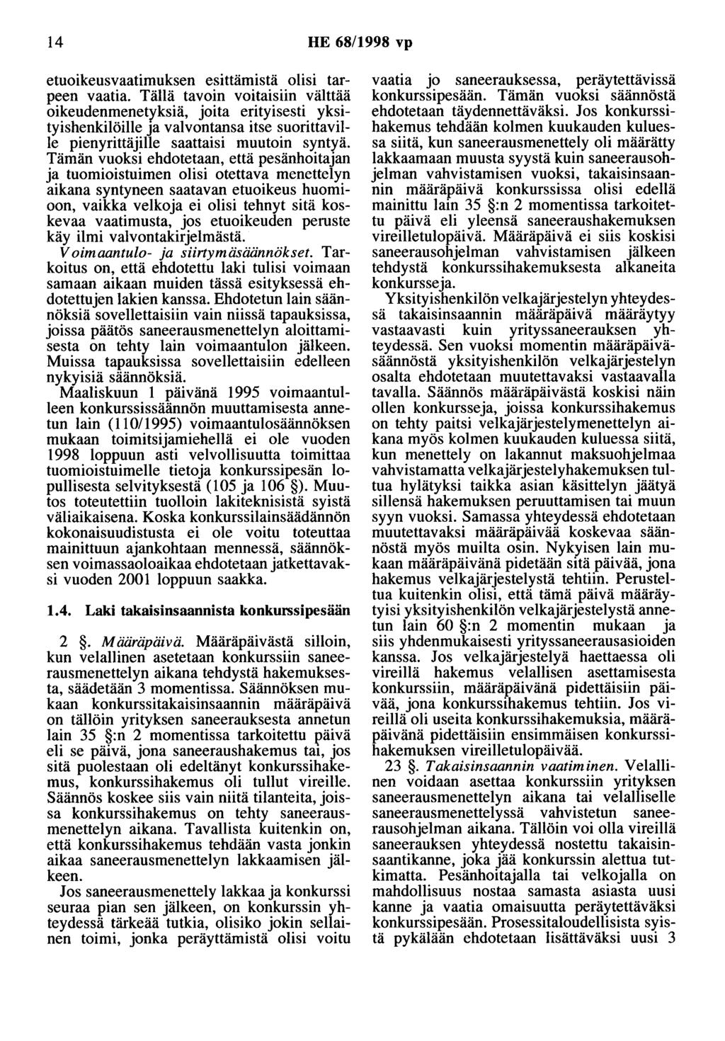 14 HE 68/1998 vp etuoikeusvaatimuksen esittämistä olisi tarpeen vaatia.