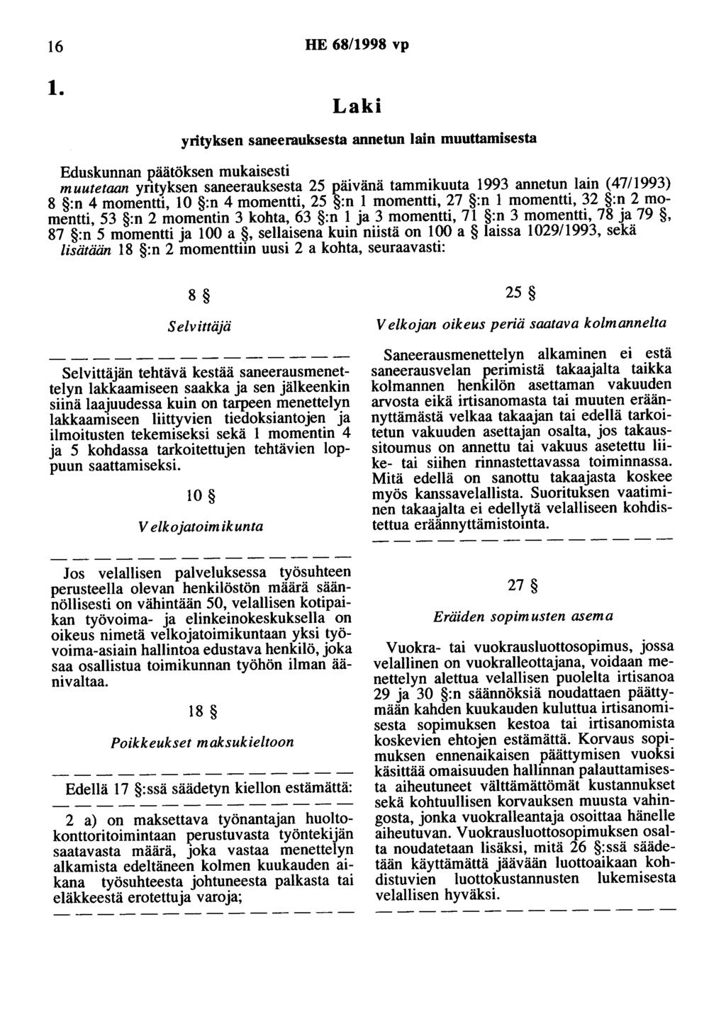 16 HE 68/1998 vp 1. Laki yrityksen saneerauksesta annetun lain muuttamisesta Eduskunnan J?