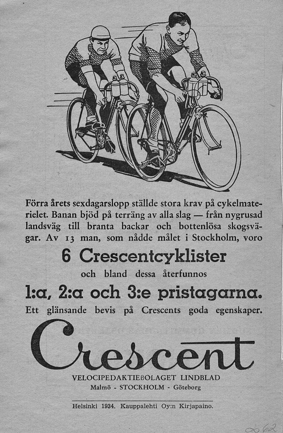 STOCKHOLM från Förra årets sexdagarslopp ställde stora krav på cykelmaterielet. Banan bjöd på terräng av alla slag nygrusad landsväg till branta backar och bottenlösa skogsvägar.