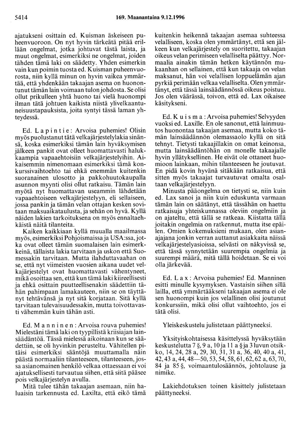 5414 169. Maanantaina 9.12.1996 ajatukseni osittain ed. Kuisman äskeiseen puheenvuoroon.