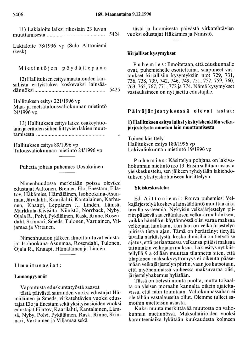 5406 169. Maanantaina 9.12.1996 11) Lakialoite laiksi rikoslain 23 luvun muuttamisesta.