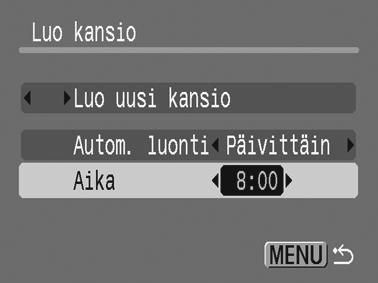 Kuvaustavat 119 Päivämäärän ja ajan asettaminen kansion automaattista luomista varten. 1 Valitse [Luo kansio]. 1. Paina -painiketta. 2. Valitse [ ]-valikko - tai - painikkeella. 3.