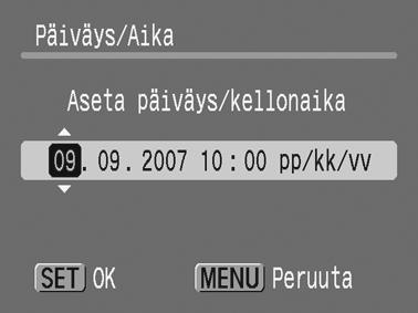 Valitse [Päiväys/Aika] 1. Paina -painiketta. 2. Valitse [ (Set up)/(asetukset)]- valikko - tai -painikkeella. 3. Valitse [Päiväys/Aika] - tai - painikkeella. 4.